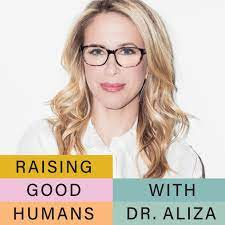 Raising Good Humans with Dr. Aliza
